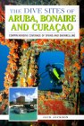 Dive Sites of Aruba, Bonaire, and Curacao