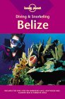 Lonely Planet Diving & Snorkeling Belize (2nd Ed.)