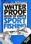 Geoff Wilson's Waterproof Book of Knots : Sport Fishing