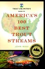 Trout Unlimited's Guide to America's 100 Best Trout Streams
