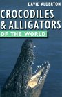 Crocodiles and Alligators of the World
