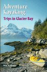 Adventure Kayaking : Trips in Glacier Bay