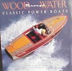 Wood Through Water : Classic Power Boats