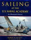 Sailing at the U.S. Naval Academy : An Illustrated History