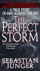 The Perfect Storm : A True Story of Men Against the Sea