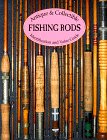 Antique and Collectible Fishing Rods: Identification and Value Guide