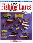 Old Fishing Lures and Tackle : Identification and Value Guide