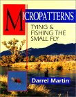 Micropatterns : Tying and Fishing the Small Fly