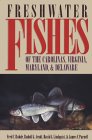 Freshwater Fishes of the Carolinas, Virginia, Maryland, and Delaware