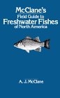 McClane's Field Guide to Freshwater Fishes of North America