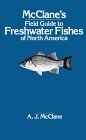 McClane's Field Guide to Freshwater Fishes of North America