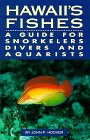 Hawaii's Fishes : A Guide for Snorkelers, Divers, and Aquarists