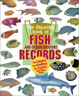 The Amazing Book of Fish Records and Other Ocean Creatures