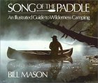 Song of the Paddle : An Illustrated Guide to Wilderness Camping