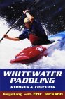 Whitewater Paddling : Strokes & Concepts