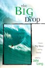 The Big Drop: Classic Big Wave Surfing Stories